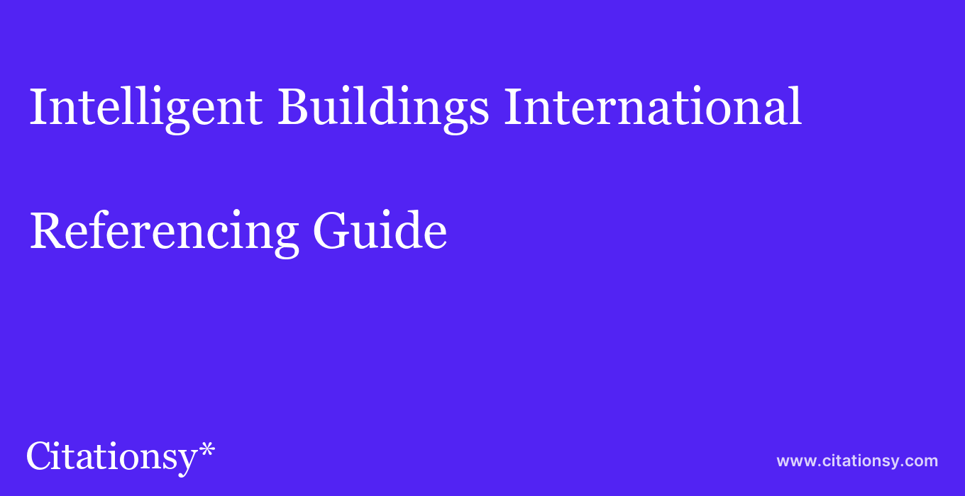 cite Intelligent Buildings International  — Referencing Guide